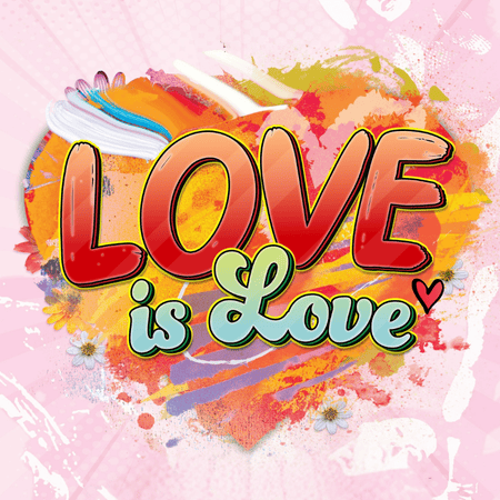 LOVE IS LOVE